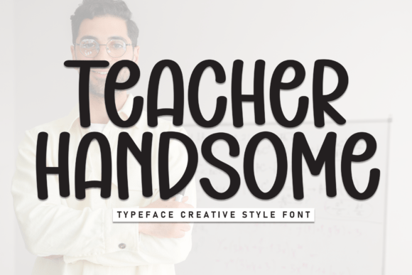 Teacher Handsome Font for Bold Campaigns